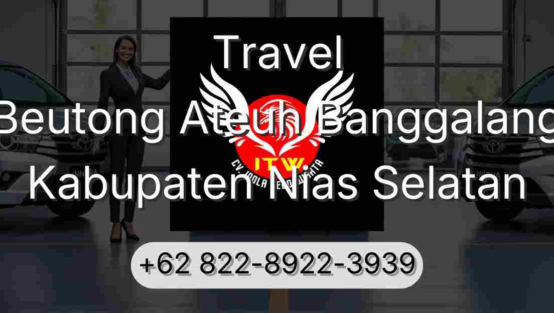Travel Beutong Ateuh Banggalang Kabupaten Nias Selatan