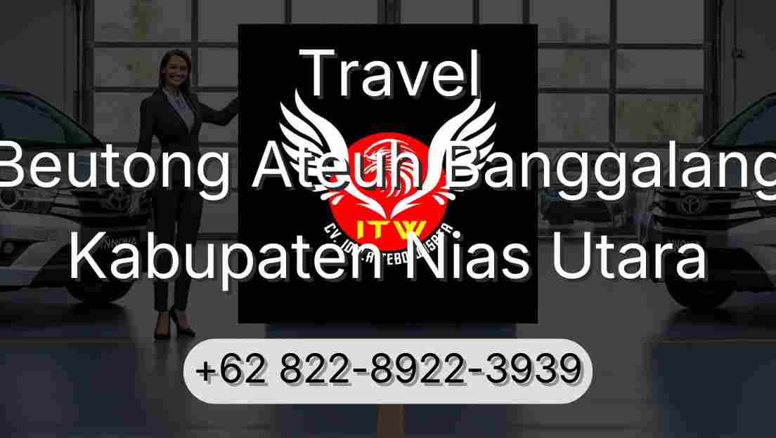 Travel Beutong Ateuh Banggalang Kabupaten Nias Utara