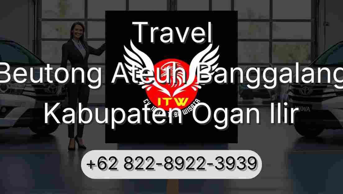 Travel Beutong Ateuh Banggalang Kabupaten Ogan Ilir
