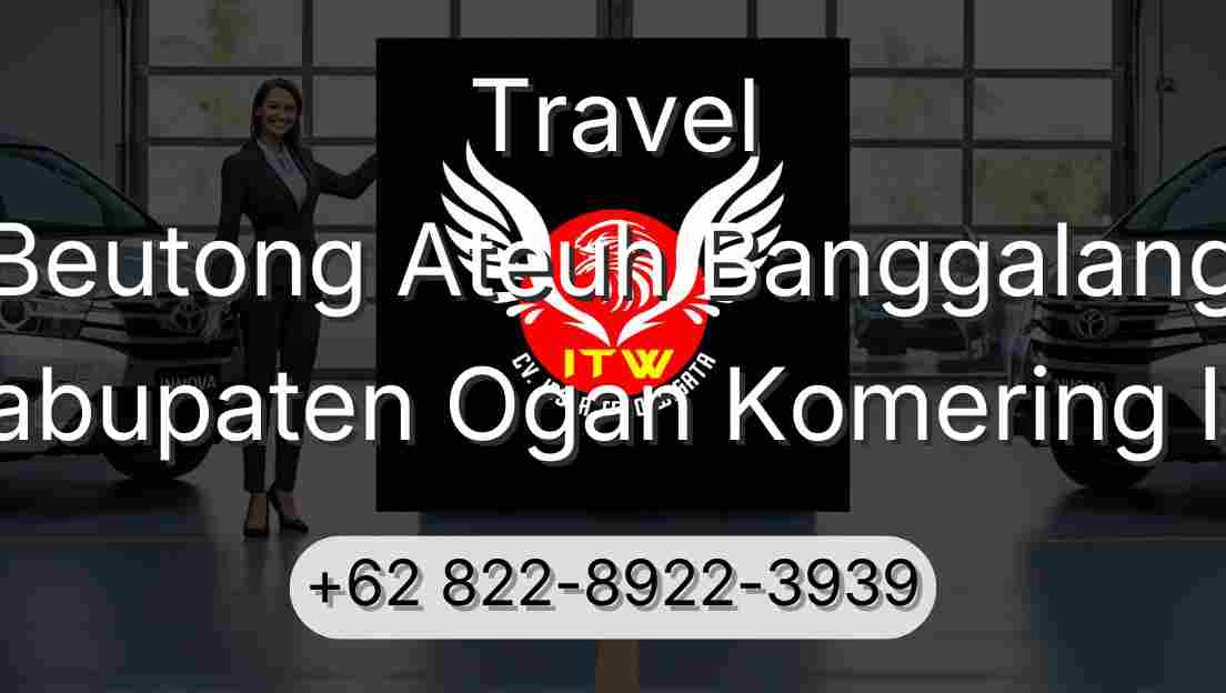 Travel Beutong Ateuh Banggalang Kabupaten Ogan Komering Ilir