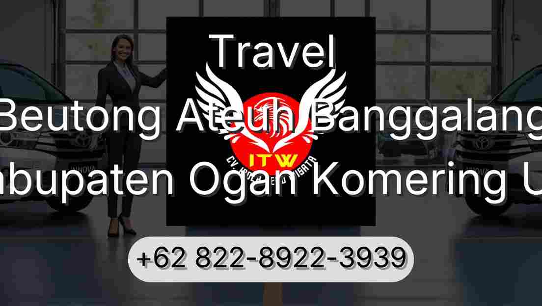 Travel Beutong Ateuh Banggalang Kabupaten Ogan Komering Ulu