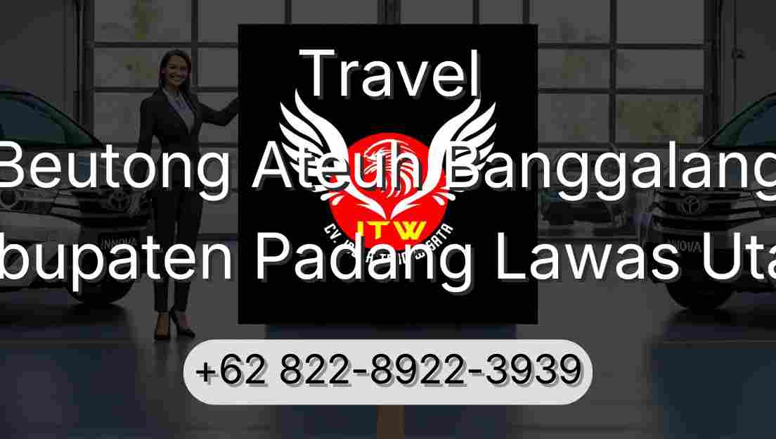 Travel Beutong Ateuh Banggalang Kabupaten Padang Lawas Utara