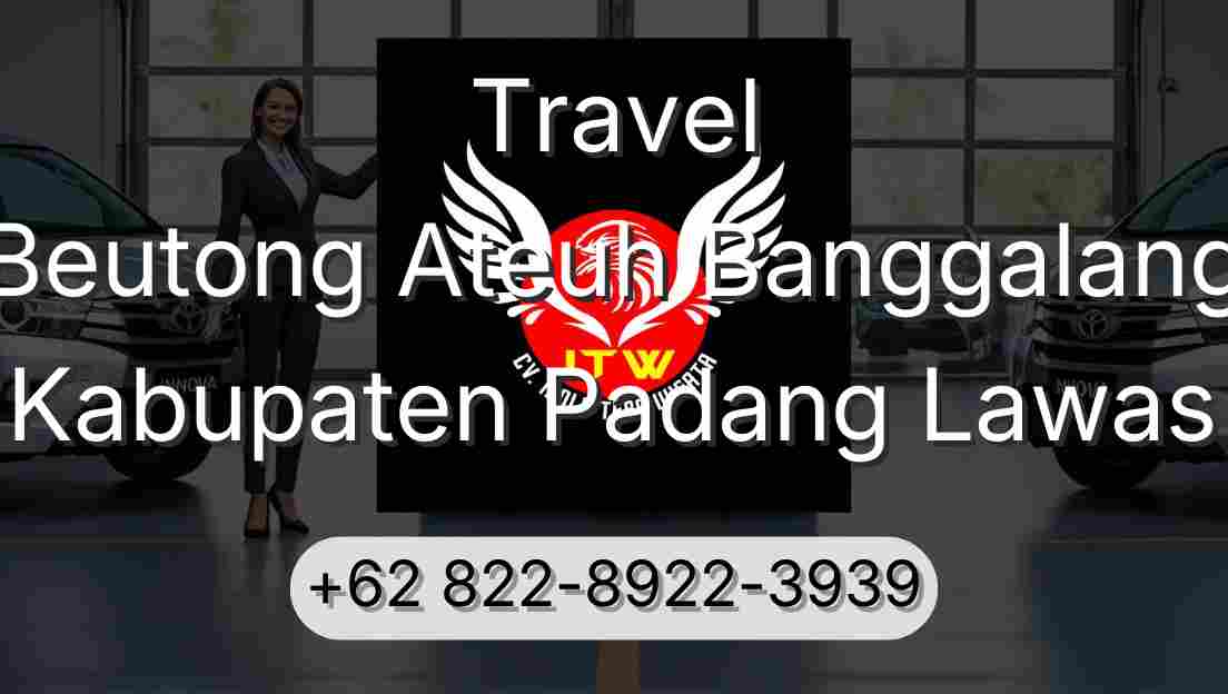 Travel Beutong Ateuh Banggalang Kabupaten Padang Lawas
