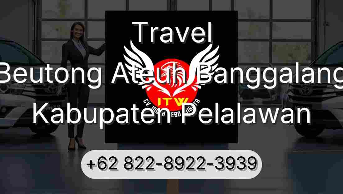 Travel Beutong Ateuh Banggalang Kabupaten Pelalawan