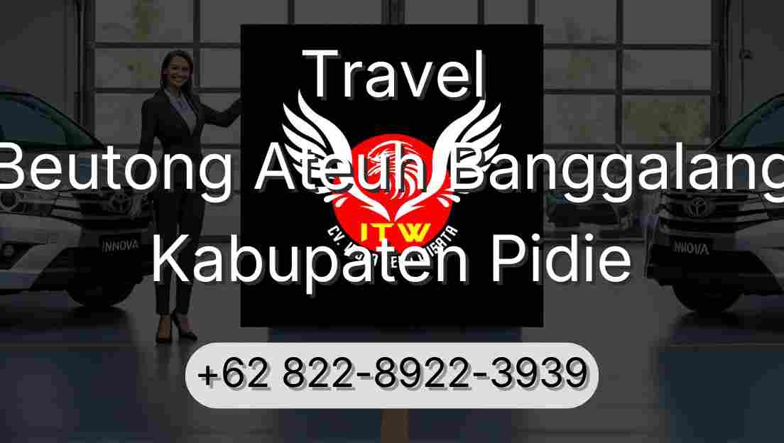 Travel Beutong Ateuh Banggalang Kabupaten Pidie