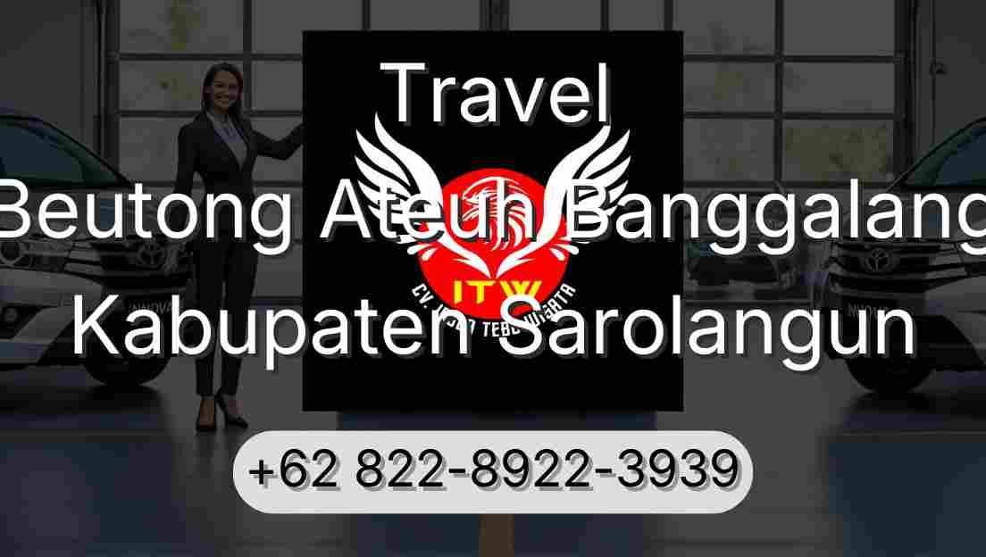 Travel Beutong Ateuh Banggalang Kabupaten Sarolangun