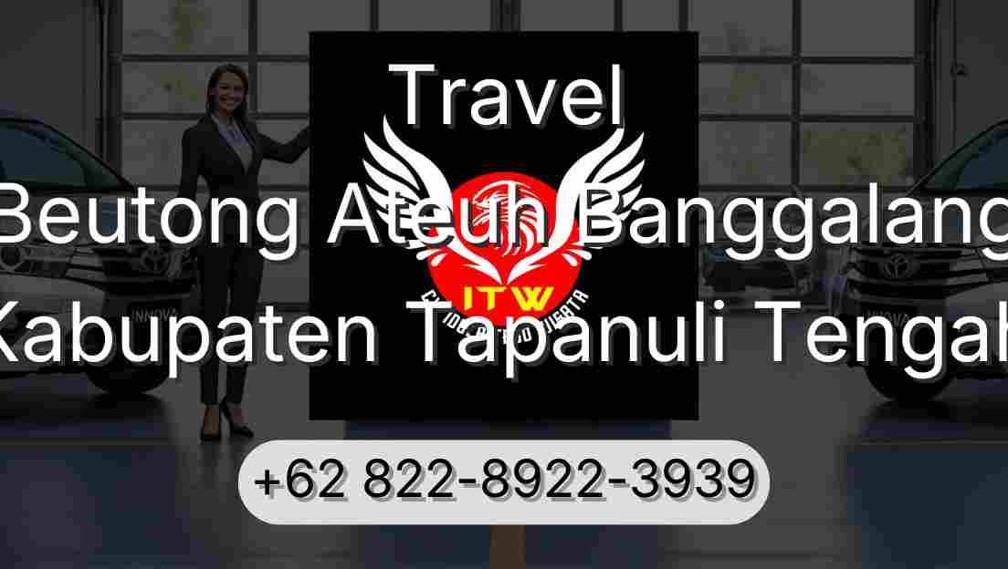 Travel Beutong Ateuh Banggalang Kabupaten Tapanuli Tengah