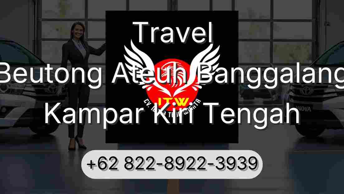 Travel Beutong Ateuh Banggalang Kampar Kiri Tengah