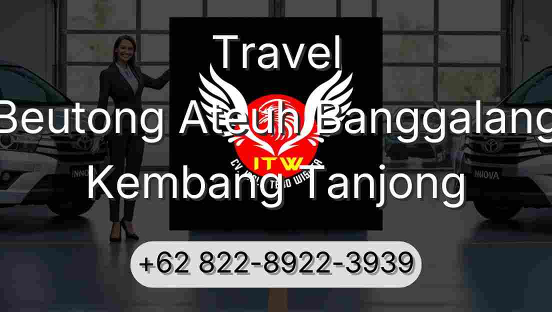 Travel Beutong Ateuh Banggalang Kembang Tanjong