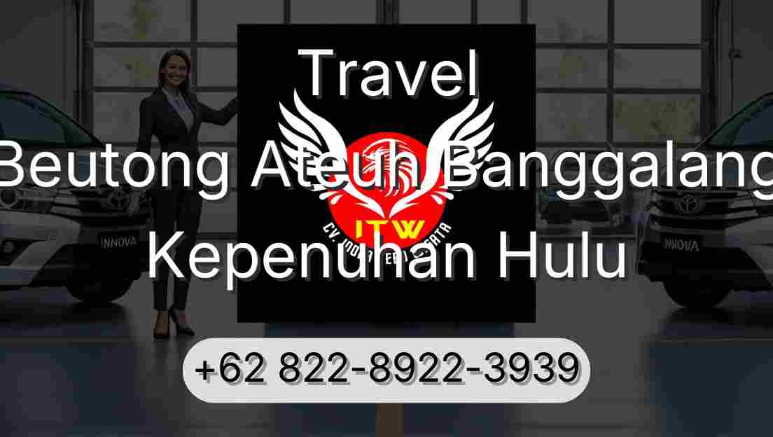 Travel Beutong Ateuh Banggalang Kepenuhan Hulu