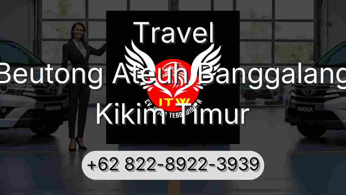 Travel Beutong Ateuh Banggalang Kikim Timur