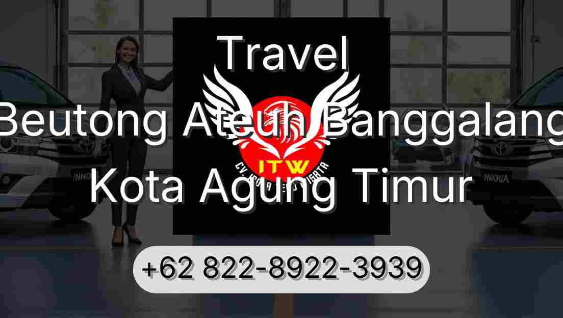 Travel Beutong Ateuh Banggalang Kota Agung Timur