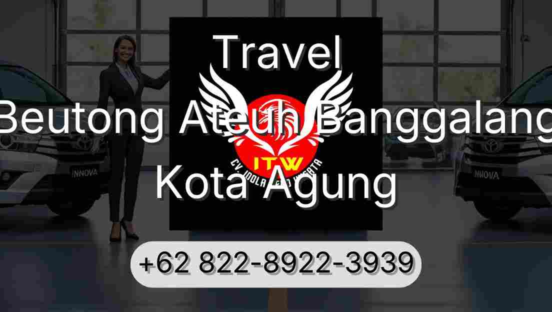 Travel Beutong Ateuh Banggalang Kota Agung