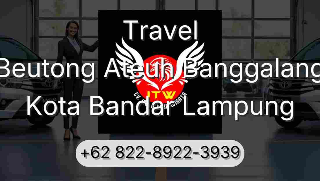 Travel Beutong Ateuh Banggalang Kota Bandar Lampung
