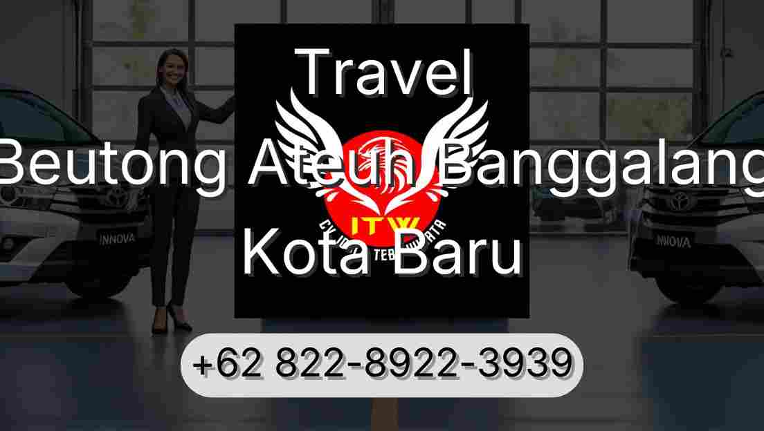Travel Beutong Ateuh Banggalang Kota Baru