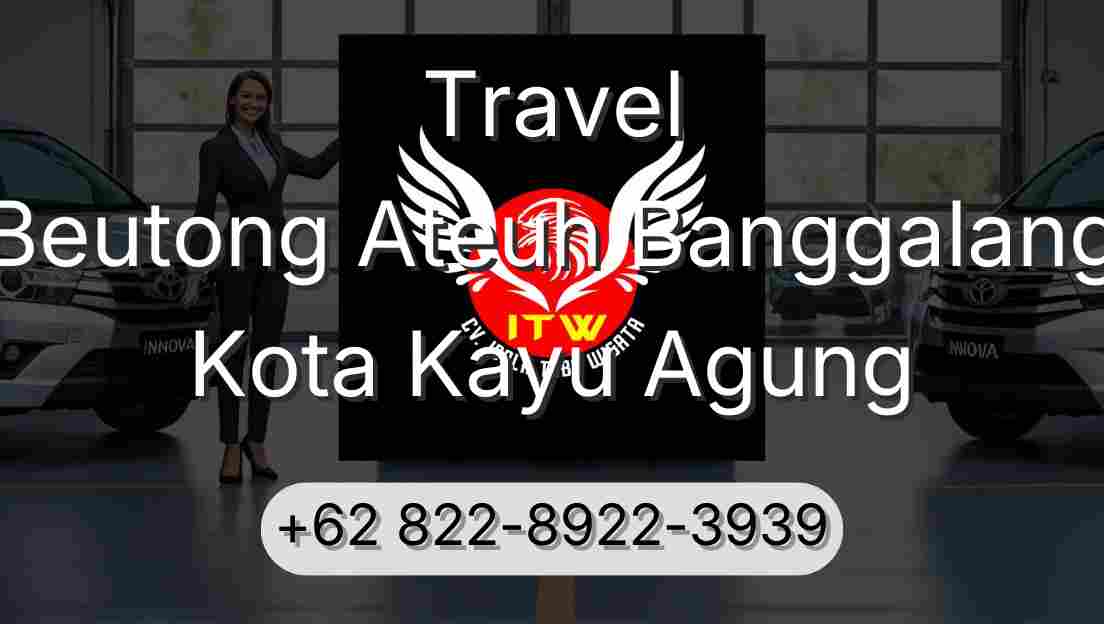 Travel Beutong Ateuh Banggalang Kota Kayu Agung