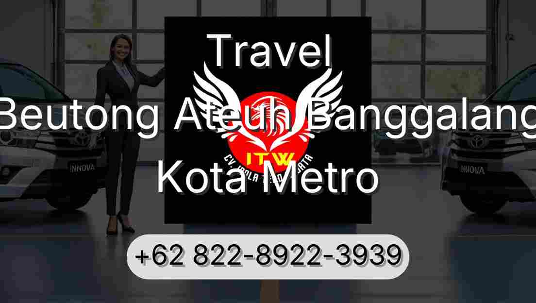 Travel Beutong Ateuh Banggalang Kota Metro