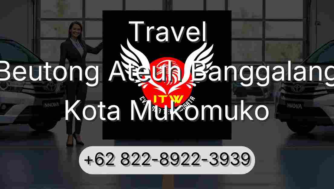 Travel Beutong Ateuh Banggalang Kota Mukomuko