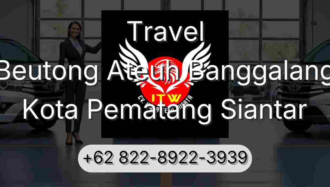 Travel Beutong Ateuh Banggalang Kota Pematang Siantar