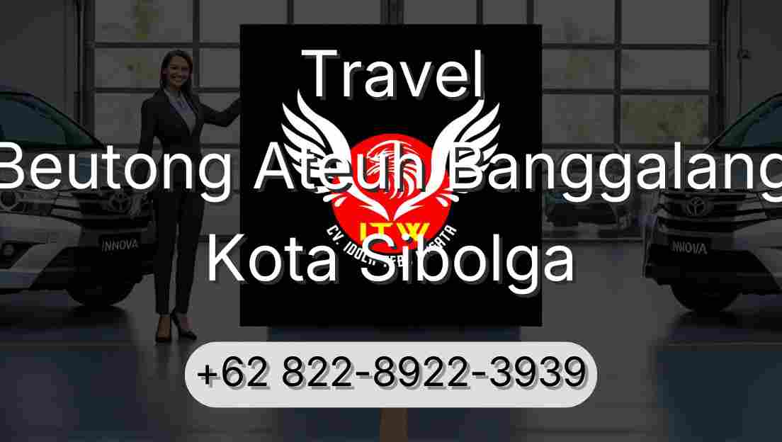 Travel Beutong Ateuh Banggalang Kota Sibolga