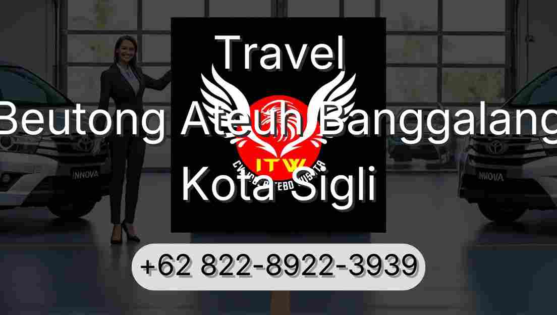 Travel Beutong Ateuh Banggalang Kota Sigli