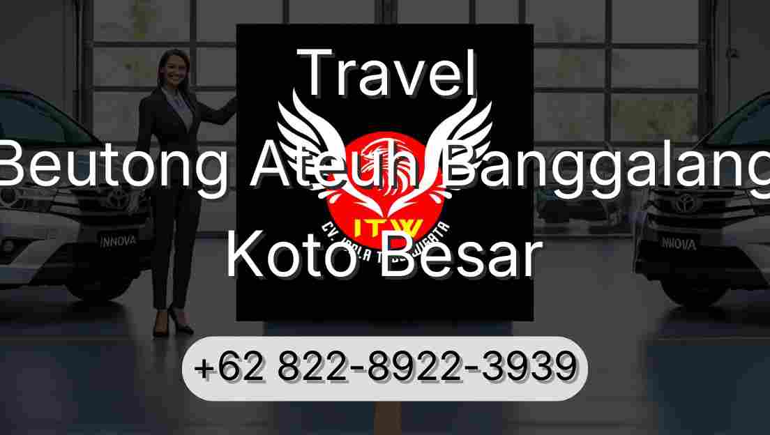 Travel Beutong Ateuh Banggalang Koto Besar