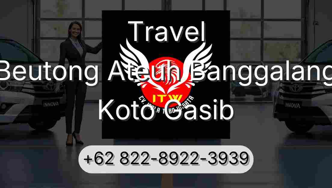 Travel Beutong Ateuh Banggalang Koto Gasib