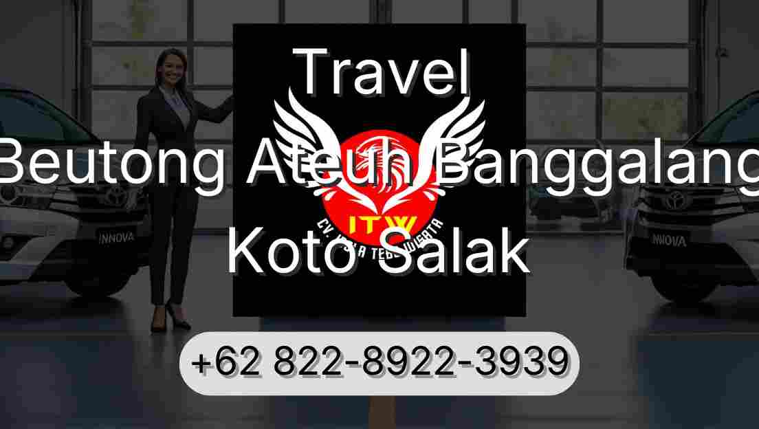 Travel Beutong Ateuh Banggalang Koto Salak