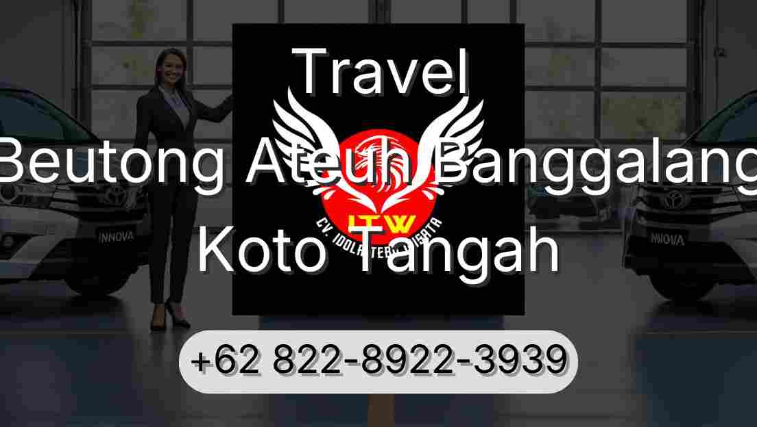 Travel Beutong Ateuh Banggalang Koto Tangah