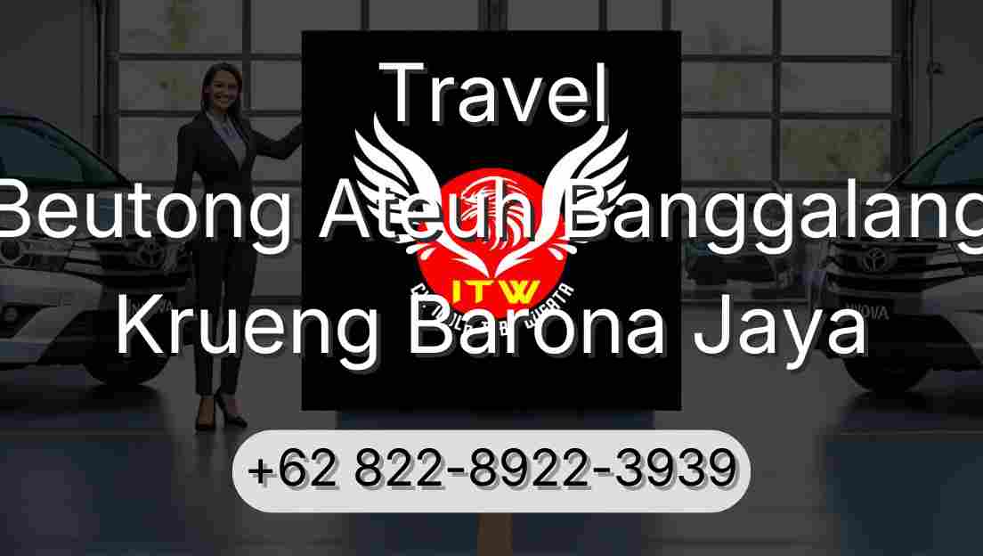 Travel Beutong Ateuh Banggalang Krueng Barona Jaya