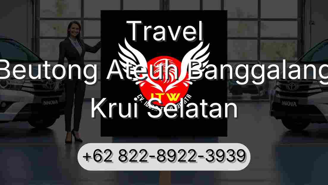 Travel Beutong Ateuh Banggalang Krui Selatan
