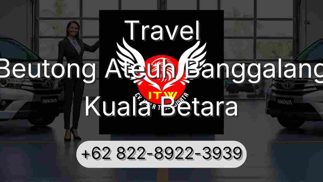 Travel Beutong Ateuh Banggalang Kuala Betara