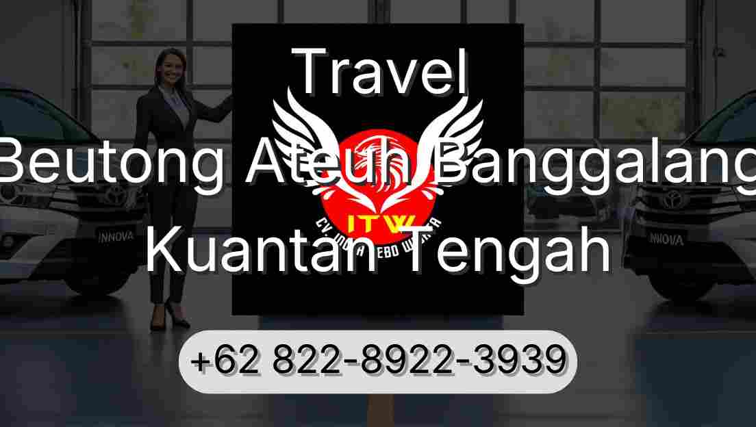 Travel Beutong Ateuh Banggalang Kuantan Tengah