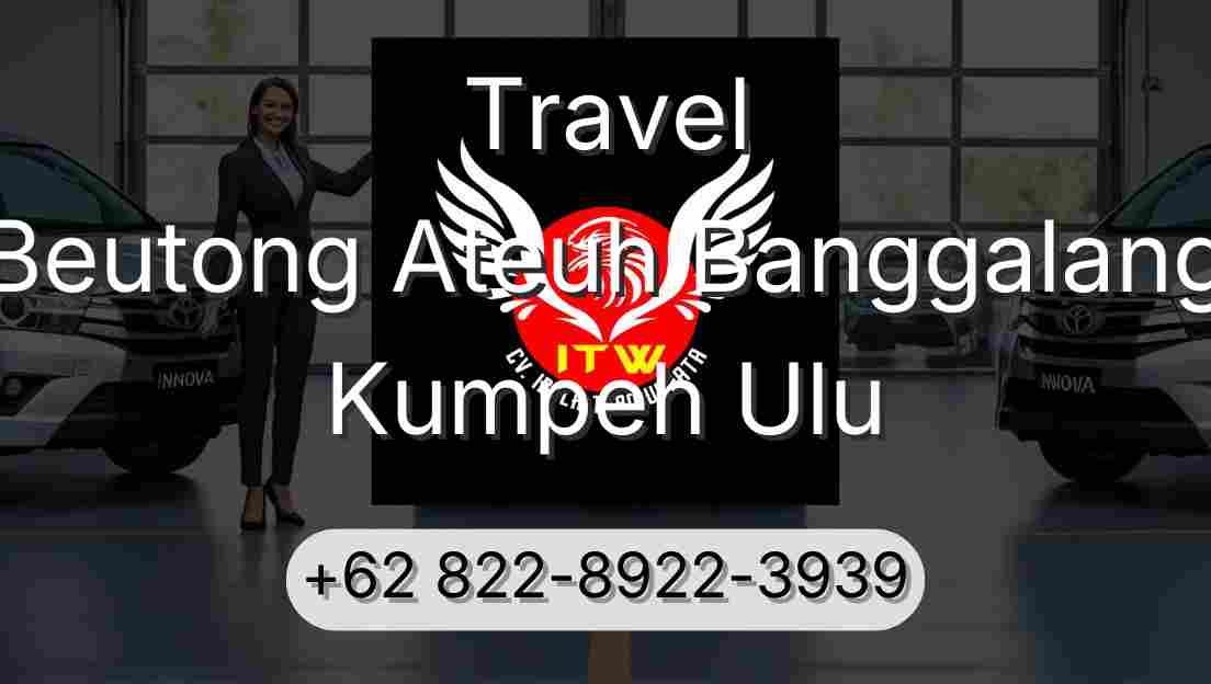 Travel Beutong Ateuh Banggalang Kumpeh Ulu