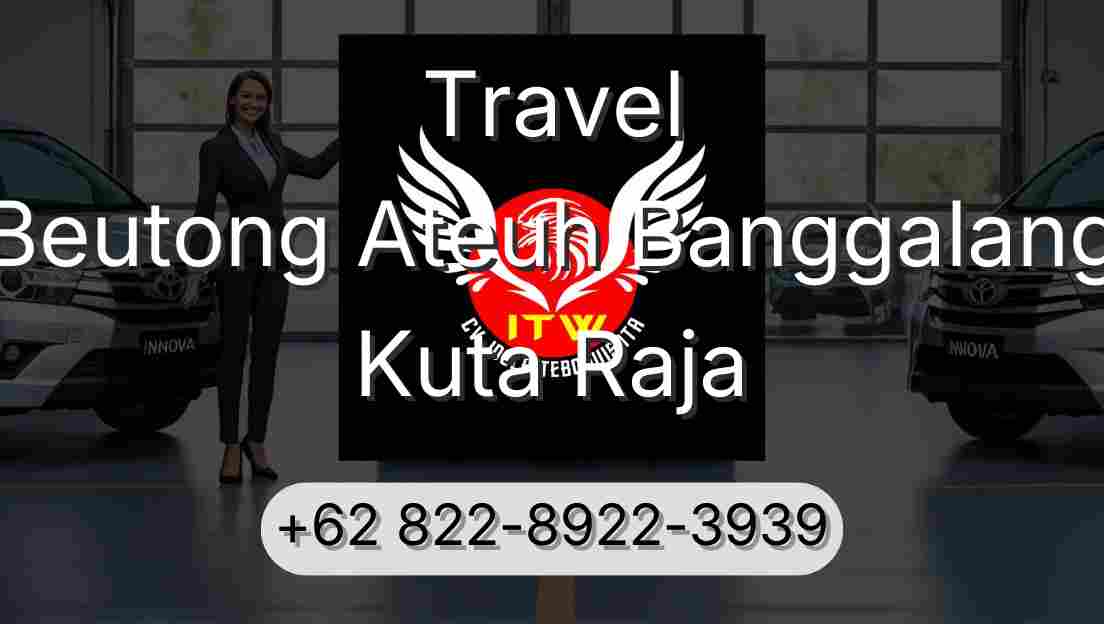 Travel Beutong Ateuh Banggalang Kuta Raja