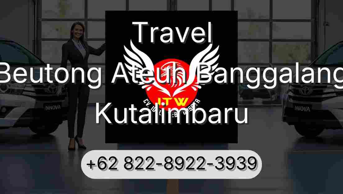 Travel Beutong Ateuh Banggalang Kutalimbaru