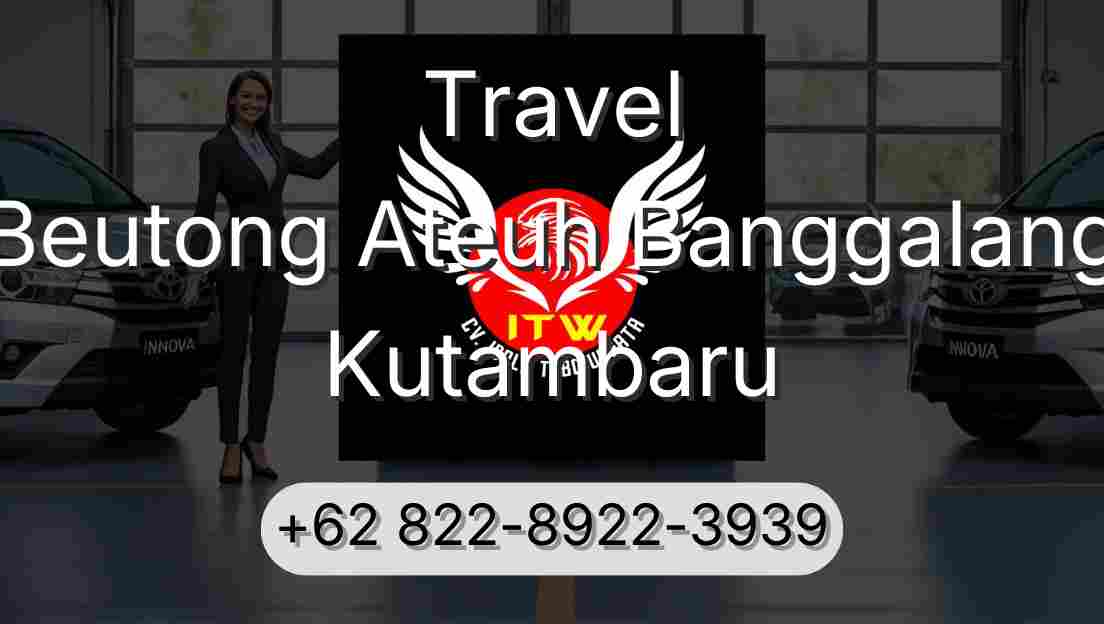 Travel Beutong Ateuh Banggalang Kutambaru