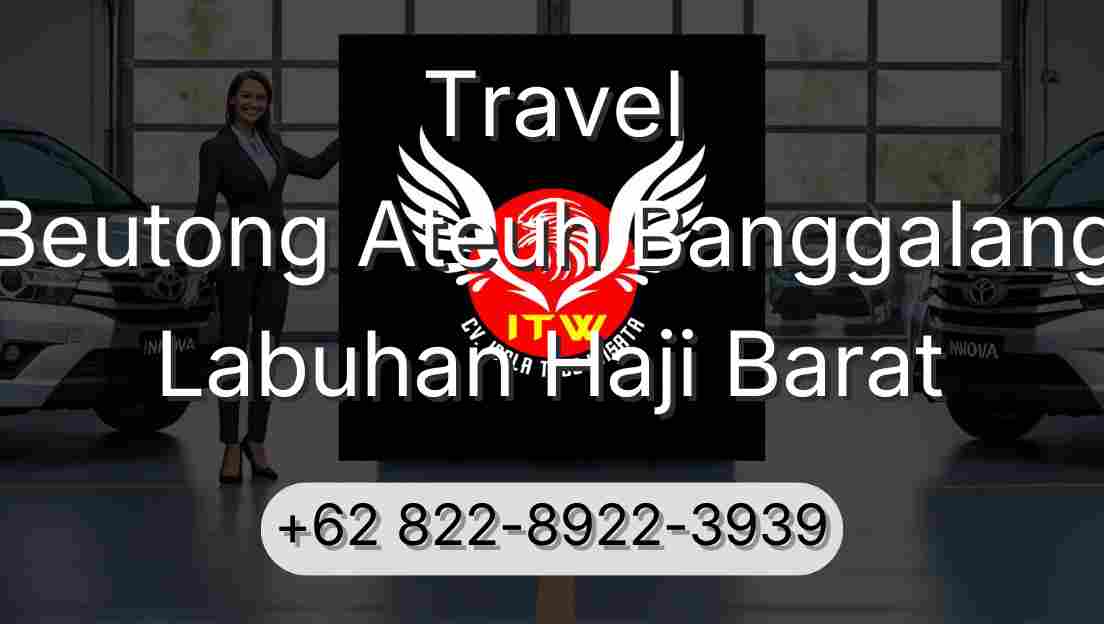 Travel Beutong Ateuh Banggalang Labuhan Haji Barat