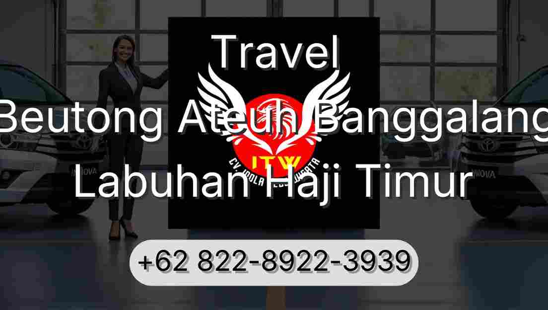 Travel Beutong Ateuh Banggalang Labuhan Haji Timur