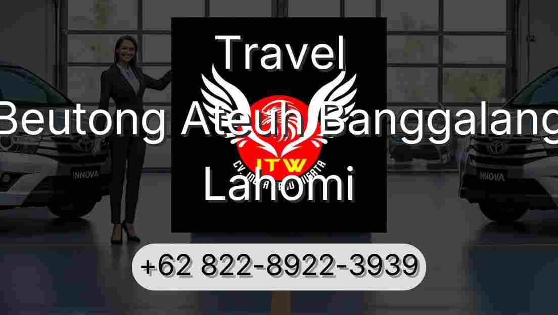 Travel Beutong Ateuh Banggalang Lahomi