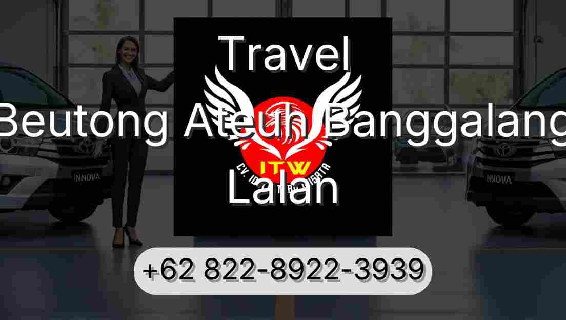 Travel Beutong Ateuh Banggalang Lalan