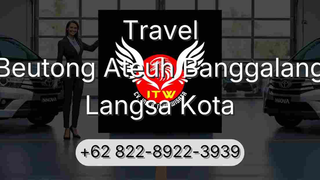 Travel Beutong Ateuh Banggalang Langsa Kota