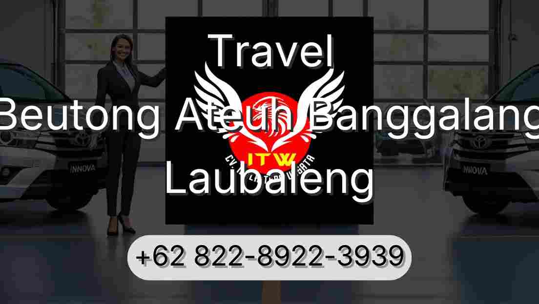 Travel Beutong Ateuh Banggalang Laubaleng
