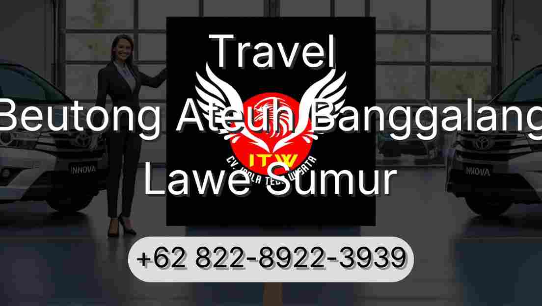 Travel Beutong Ateuh Banggalang Lawe Sumur