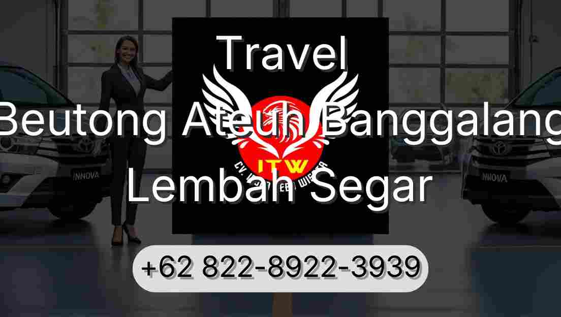 Travel Beutong Ateuh Banggalang Lembah Segar