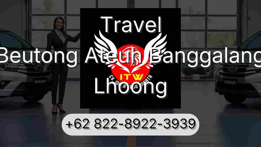 Travel Beutong Ateuh Banggalang Lhoong