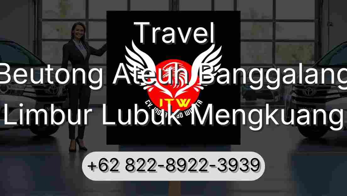 Travel Beutong Ateuh Banggalang Limbur Lubuk Mengkuang