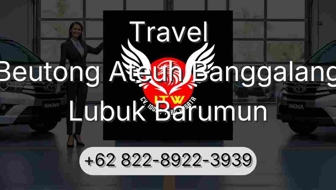 Travel Beutong Ateuh Banggalang Lubuk Barumun