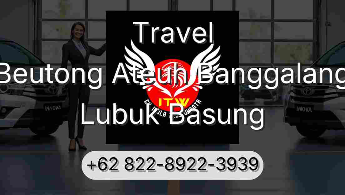 Travel Beutong Ateuh Banggalang Lubuk Basung