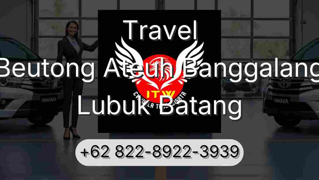 Travel Beutong Ateuh Banggalang Lubuk Batang